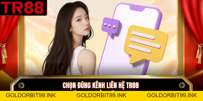 Liên Hệ TR88 - Giải Quyết Mọi Vấn Đề Qua Nhiều Kênh Hỗ Trợ - GOLDORBIT99.INK